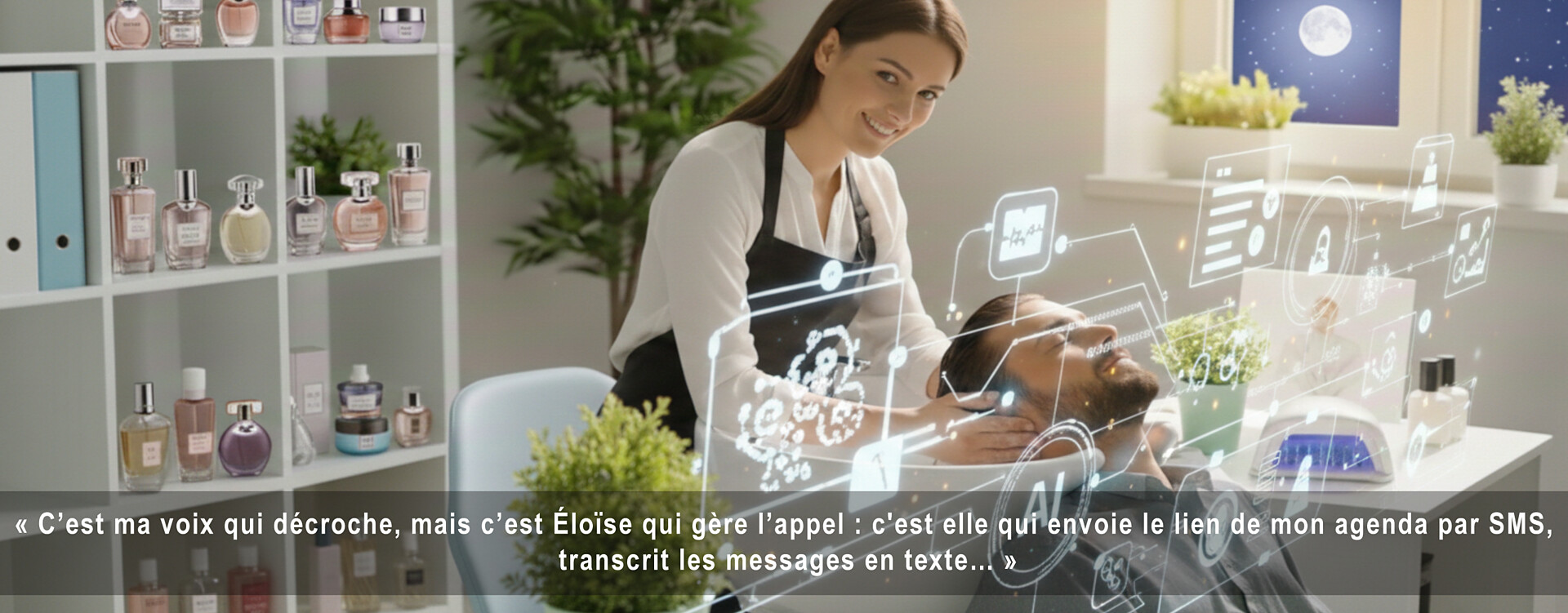 Une coiffeuse s'occupe d'un client pendant qu'Éloïse gère l'appel manqué